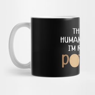 Potato - This is my human costume I'm really a potato Mug